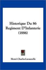 Historique Du 86 Regiment D'Infanterie (1886)