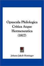 Opuscula Philologica Critica Atque Hermeneutica (1817)