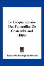 Le Cinquantenaire Des Funerailles De Chateaubriand (1899)