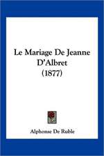 Le Mariage De Jeanne D'Albret (1877)