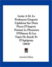 Lettre A M. Le Professeur Gregorio Ugdulena Sur Deux Pieces D'Argent