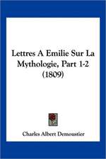 Lettres A Emilie Sur La Mythologie, Part 1-2 (1809)