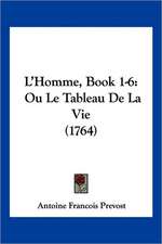 L'Homme, Book 1-6