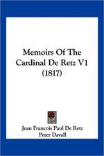 Memoirs Of The Cardinal De Retz V1 (1817)