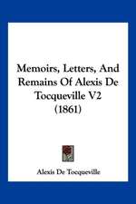 Memoirs, Letters, and Remains of Alexis de Tocqueville V2 (1861)