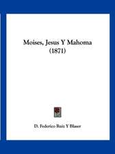 Moises, Jesus Y Mahoma (1871)