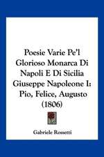 Poesie Varie Pe'l Glorioso Monarca Di Napoli E Di Sicilia Giuseppe Napoleone I