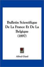 Bulletin Scientifique De La France Et De La Belgique (1897)