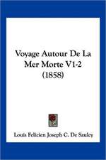 Voyage Autour De La Mer Morte V1-2 (1858)