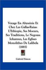 Voyage En Abyssinie Et Chez Les Gallas-Raias