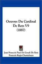 Oeuvres Du Cardinal De Retz V9 (1887)