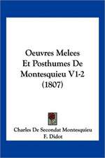 Oeuvres Melees Et Posthumes de Montesquieu V1-2 (1807)