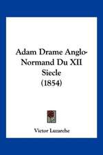 Adam Drame Anglo-Normand Du XII Siecle (1854)