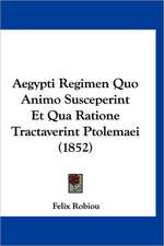 Aegypti Regimen Quo Animo Susceperint Et Qua Ratione Tractaverint Ptolemaei (1852)