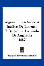 Algunas Obras Satiricas Ineditas De Lupercio Y Bartolome Leonardo De Argensola (1887)