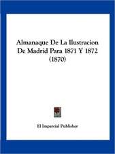 Almanaque De La Ilustracion De Madrid Para 1871 Y 1872 (1870)