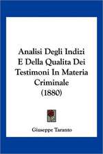 Analisi Degli Indizi E Della Qualita Dei Testimoni In Materia Criminale (1880)