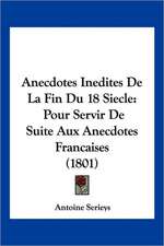 Anecdotes Inedites De La Fin Du 18 Siecle