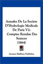 Annales De La Societe D'Hydrologie Medicale De Paris V2