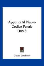 Appunti Al Nuovo Codice Penale (1889)