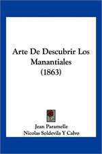 Arte De Descubrir Los Manantiales (1863)