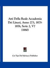 Atti Della Reale Accademia Dei Lincei, Anno 273, 1875-1876, Serie 2, V7 (1880)