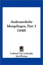 Audenaerdsche Mengelingen, Part 3 (1848)