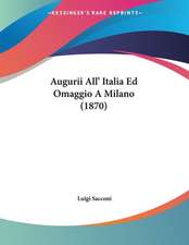 Augurii All' Italia Ed Omaggio A Milano (1870)