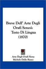 Breve Dell' Arte Degli Orafi Senesi