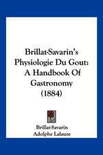 Brillat-Savarin's Physiologie Du Gout