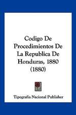 Codigo De Procedimientos De La Republica De Honduras, 1880 (1880)