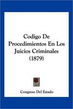 Codigo De Procedimientos En Los Juicios Criminales (1879)