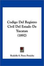 Codigo Del Registro Civil Del Estado De Yucatan (1892)