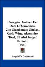 Carteggio Dantesco Del Duca Di Sermoneta