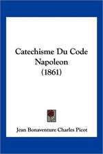 Catechisme Du Code Napoleon (1861)