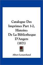 Catalogue Des Imprimes Part 1-2, Histoire