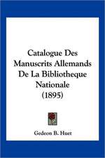 Catalogue Des Manuscrits Allemands De La Bibliotheque Nationale (1895)