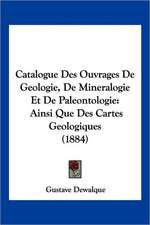 Catalogue Des Ouvrages De Geologie, De Mineralogie Et De Paleontologie