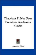 Chapelain Et Nos Deux Premieres Academies (1890)