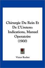 Chirurgie Du Rein Et De L'Uretere