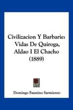 Civilizacion Y Barbarie