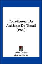 Code-Manuel Des Accidents Du Travail (1900)