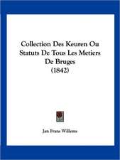 Collection Des Keuren Ou Statuts De Tous Les Metiers De Bruges (1842)