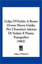 Colpo D'Occhio A Roma Ovvero Nuova Guida