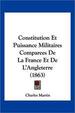 Constitution Et Puissance Militaires Comparees De La France Et De L'Angleterre (1863)