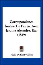 Correspondance Inedite De Peiresc Avec Jerome Aleandre, Etc. (1819)