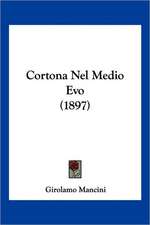 Cortona Nel Medio Evo (1897)