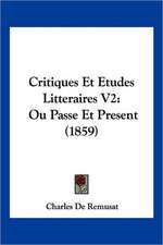 Critiques Et Etudes Litteraires V2