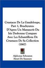 Crustaces De La Gaudeloupe, Part 1, Brachyures