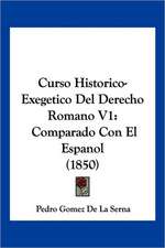 Curso Historico-Exegetico Del Derecho Romano V1